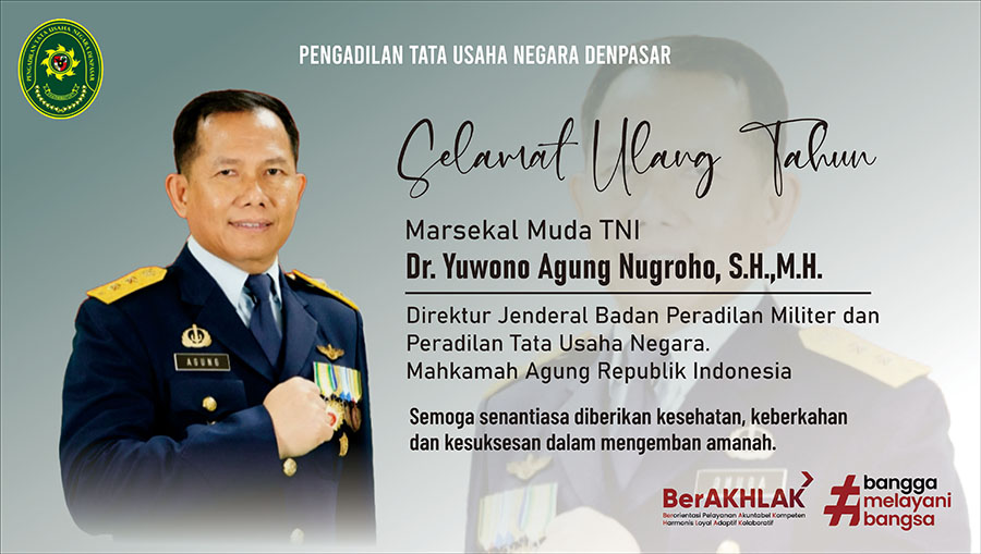 Selamat Ulang Tahun Direktur jenderal Badan Peradilan Militer dan Peradilan Tata Usaha Negara