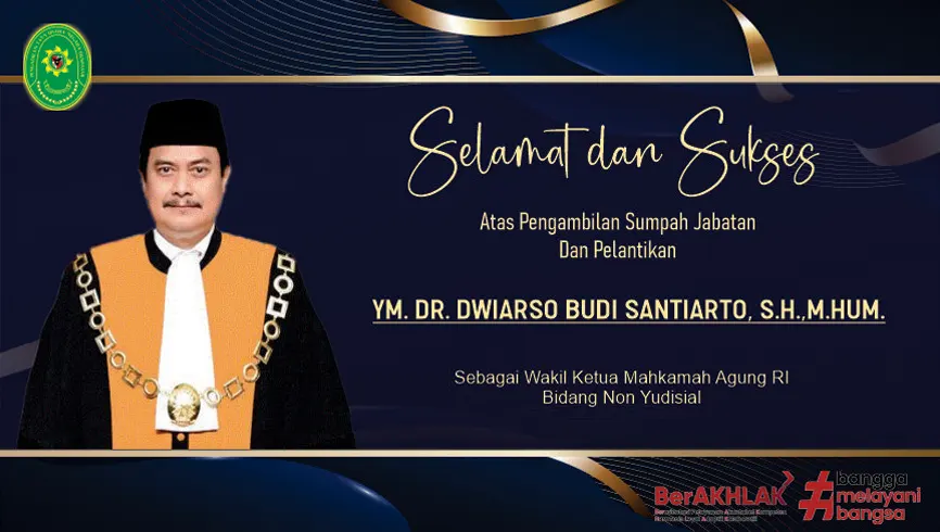 Selamat dan Sukses atas Pengambilan Sumpah Jabatan dan Pelantikan Wakil Ketua Mahkamah Agung RI Bidang Non Yudisial
