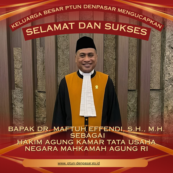 ✨ Selamat dan Sukses ✨Bapak Dr. Maftuh Effendi, S.H., M.H. sebagai Hakim Agung Kamar Tata Usaha Negara Mahkamah Agung RI