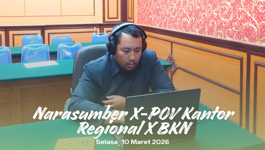 Partisipasi Hakim PTUN Denpasar Sebagai Narasumber Dalam Kegiatan Forum Komunikasi X-POV Yang Diselenggarakan Oleh Badan Kepegawaian Negara Kantor Regional X 